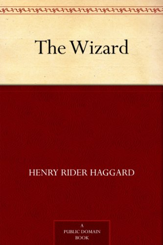 The Wizard by Henry Rider Haggard