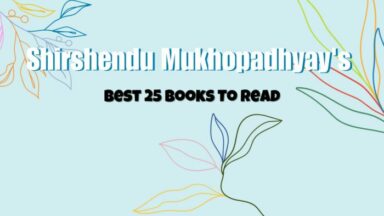 Shirshendu Mukhopadhyay’s Best 25 Books To Read
