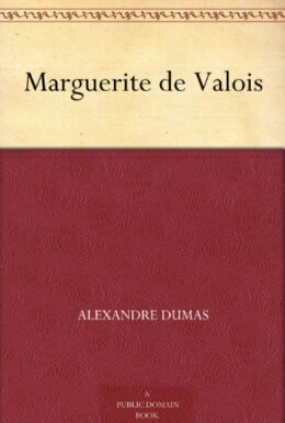 Marguerite de Valois by Alexandre Dumas (BDeBooks.Com)