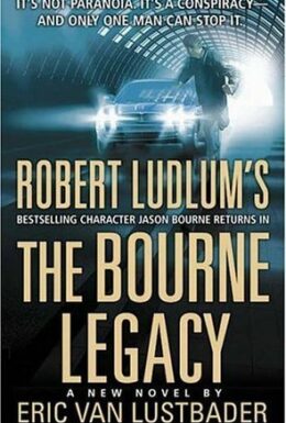 The Bourne Legacy by Eric Van Lustbader and Robert Ludlum
